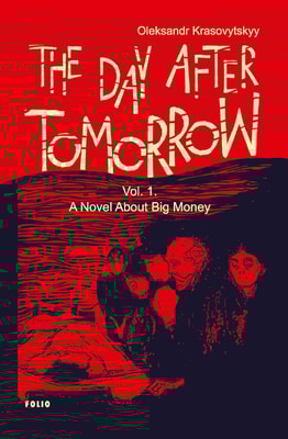 The Day After Tomorrow. Vol. 1. A Novel About Big Money