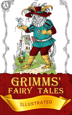 Grimms' Fairy Tales. Illustrated edition