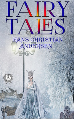 Fairy Tales: Hans Christian Andersen