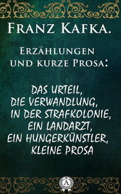 Franz Kafka. Erzählungen und kurze Prosa