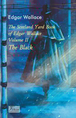 The Scotland Yard Book of Edgar Wallace. Volume II. The Black