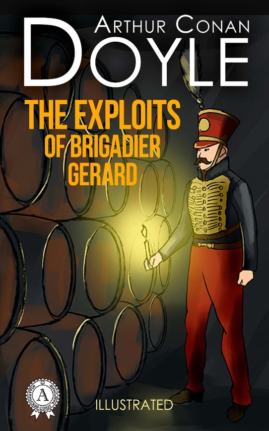 The Exploits of Brigadier Gerard. Illustrated edition