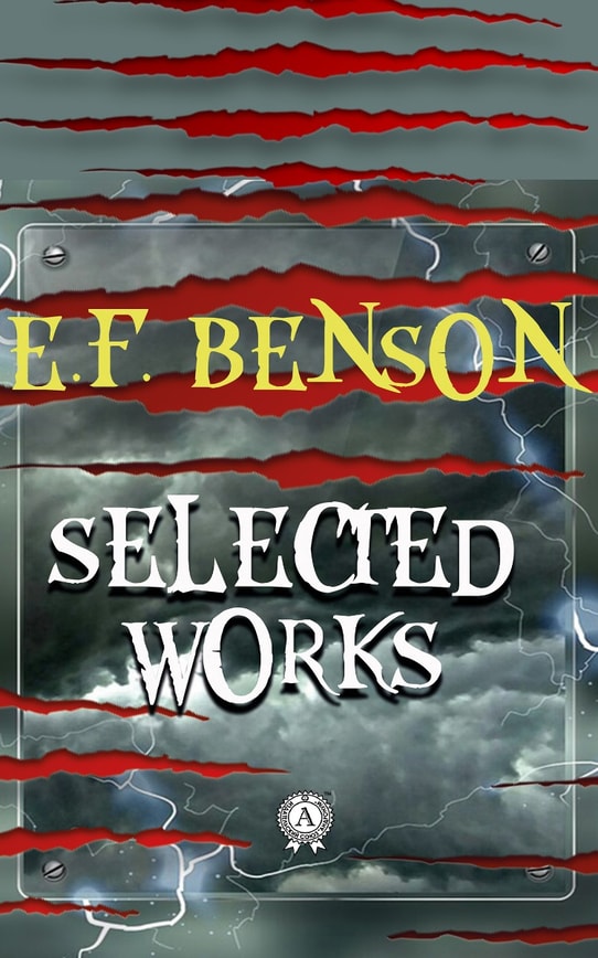 Selected works of Edward Frederic Benson