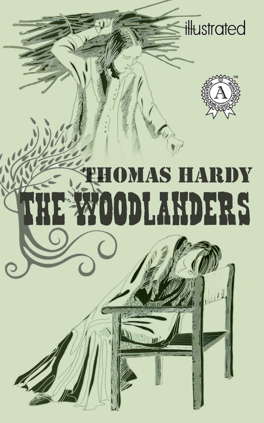 The Woodlanders. Illustrated edition