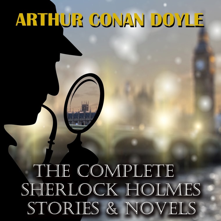 Sherlock Holmes: The Complete Stories and Novels