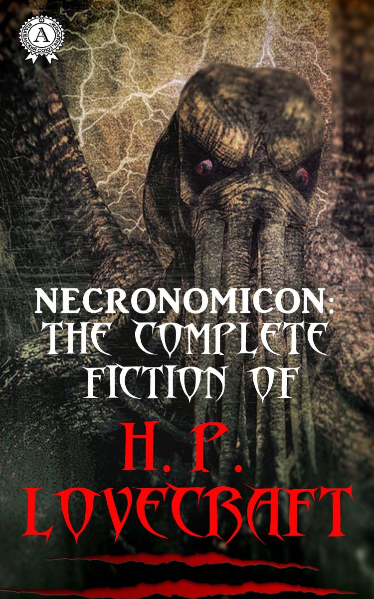 The Complete fiction of H.P. Lovecraft