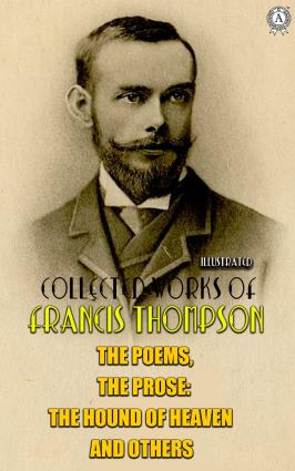 The complete works of Francis Thompson. Illustrated фото №1