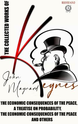 The Collected Works of John Maynard Keynes. Illustreted фото №1