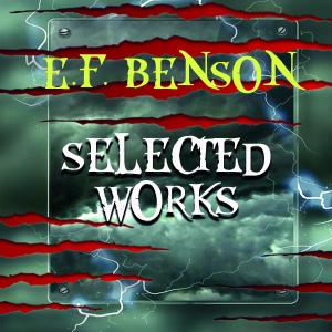 Selected works of E.F. Benson фото №1