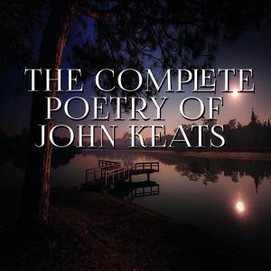 The Complete Poetry of John Keats фото №1