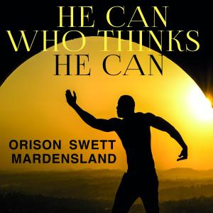 He Can Who Thinks He Can фото №1