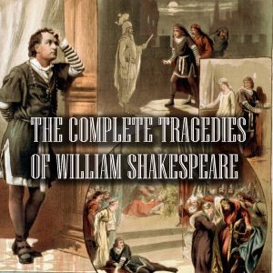 The Complete Tragedies of William Shakespeare фото №1