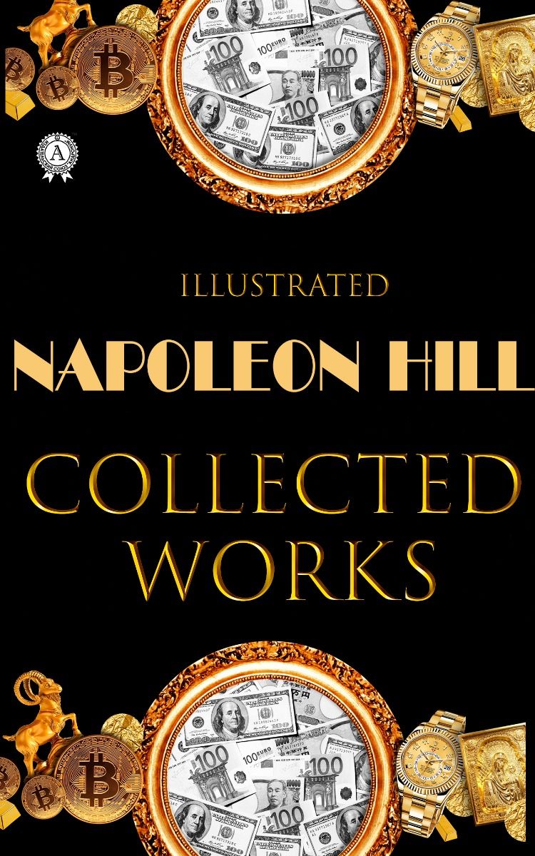 Napoleon Hill. Collected works (Illustrated) фото №1