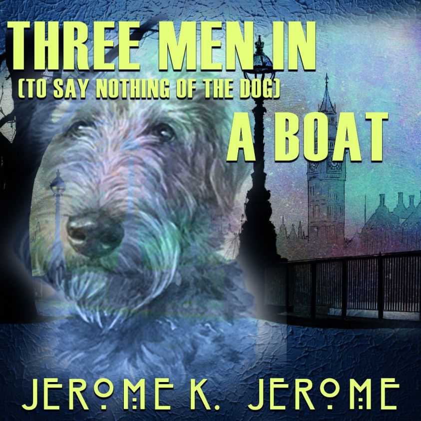 Three Men in a Boat (To Say Nothing of the Dog) фото №1
